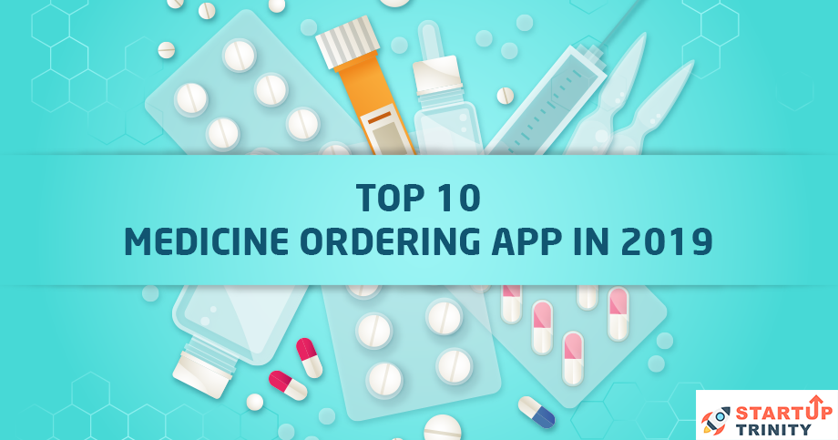 Top 10 Online Medicine Delivery App In India Startup Trinity - Tech Startup & Business News